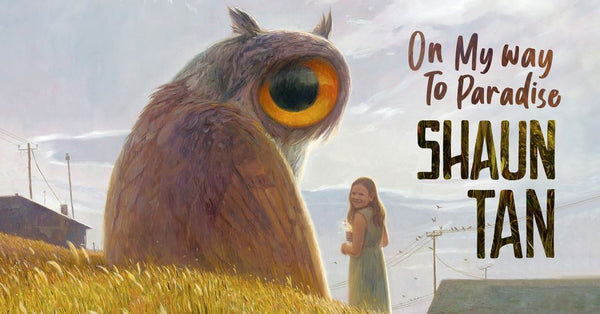 Shaun Tan - On My Way to Paradise